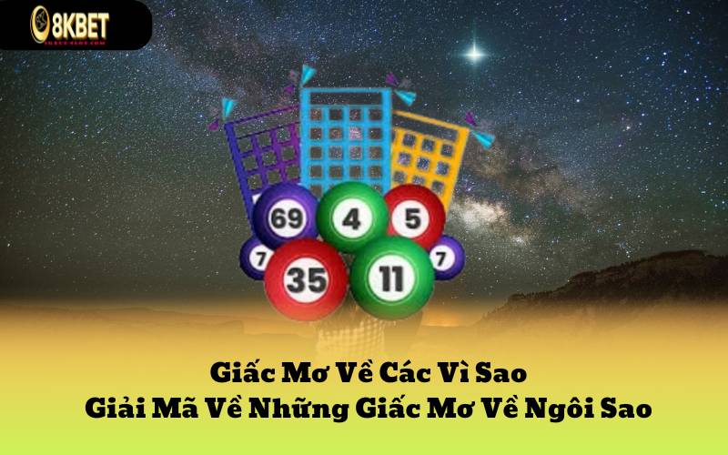 Giấc Mơ Về Các Vì Sao - Giải Mã Về Những Giấc Mơ Về Ngôi Sao