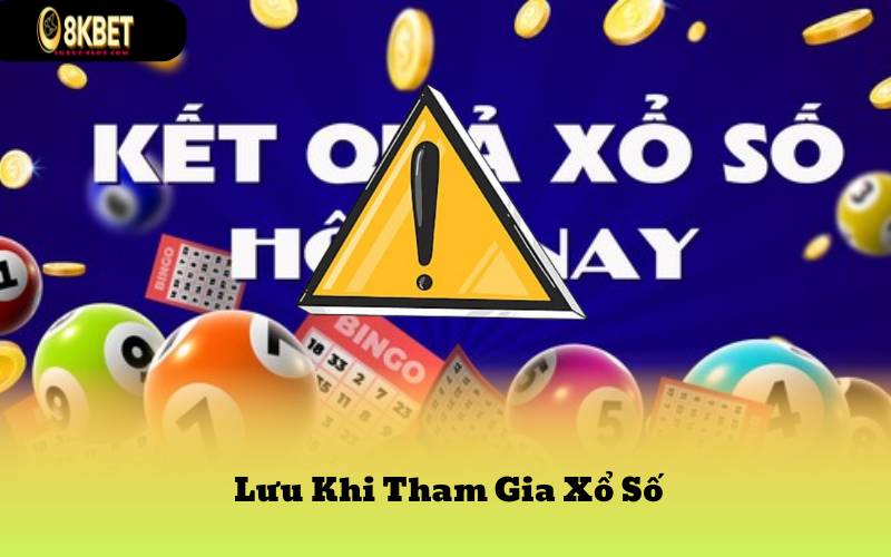 Lưu Khi Tham Gia Xổ Số