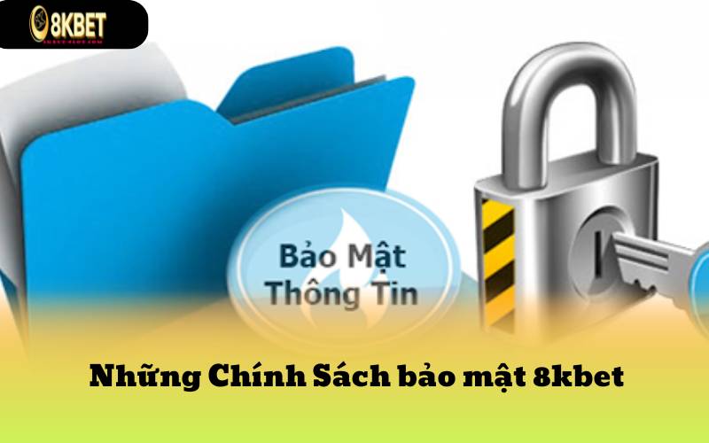 Những Chính Sách bảo mật 8kbet