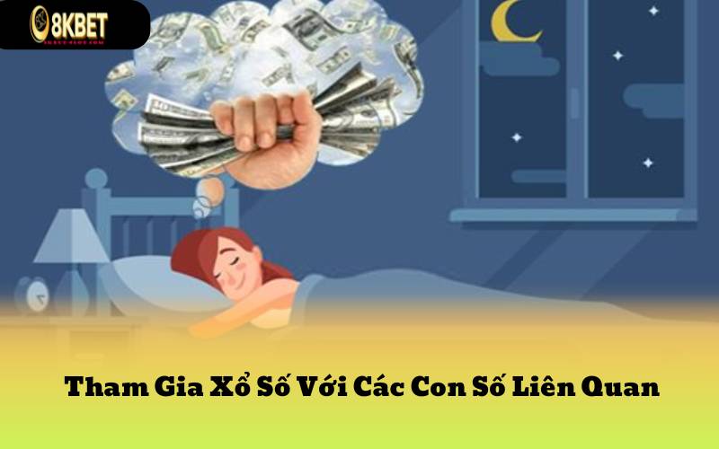 Tham Gia Xổ Số Với Các Con Số Liên Quan